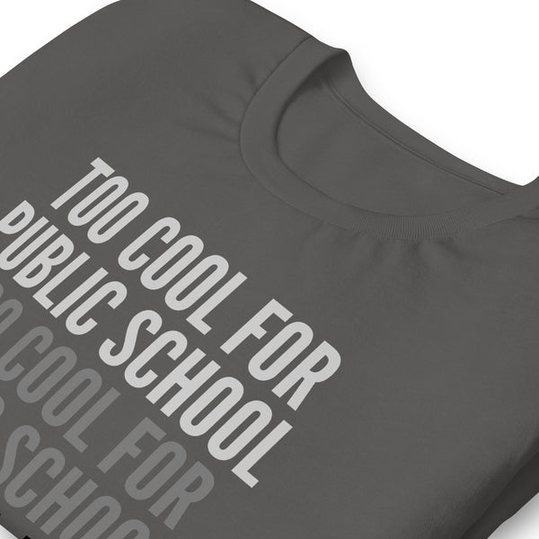 Too Cool For Public School Unisex t-shirt - Proud Libertarian - NewStoics