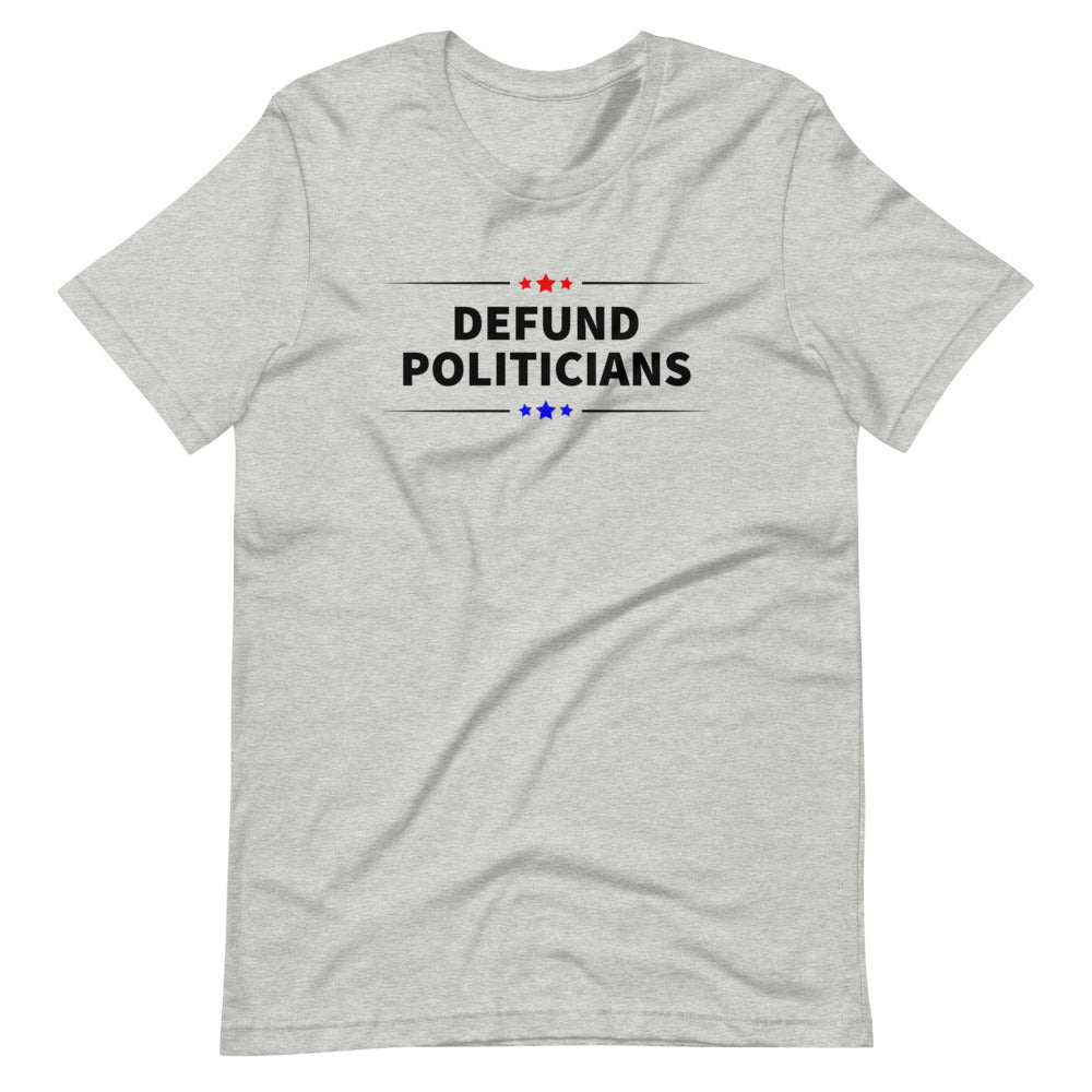 Defund Politicians (Red and Blue) Unisex T-Shirt - Proud Libertarian - People for Liberty