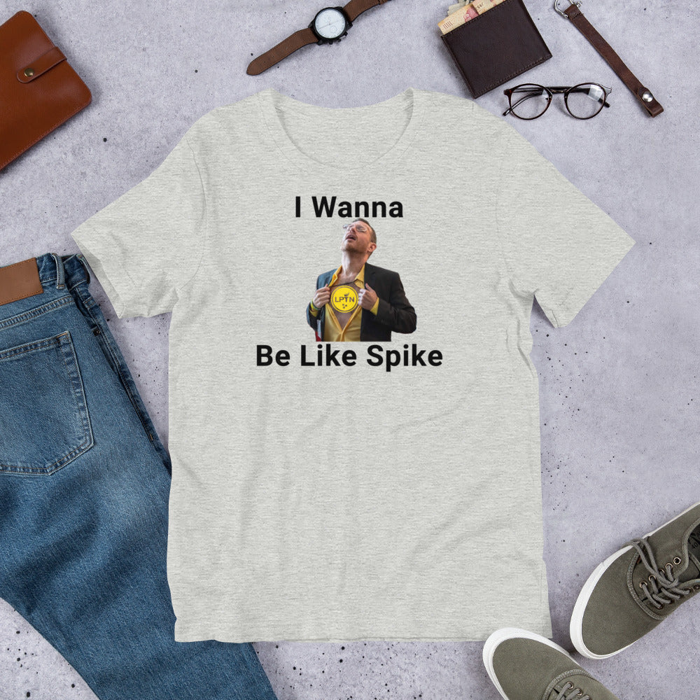I Wanna Be Like Spike - LPTN Short-sleeve unisex t-shirt - Proud Libertarian - Accessories