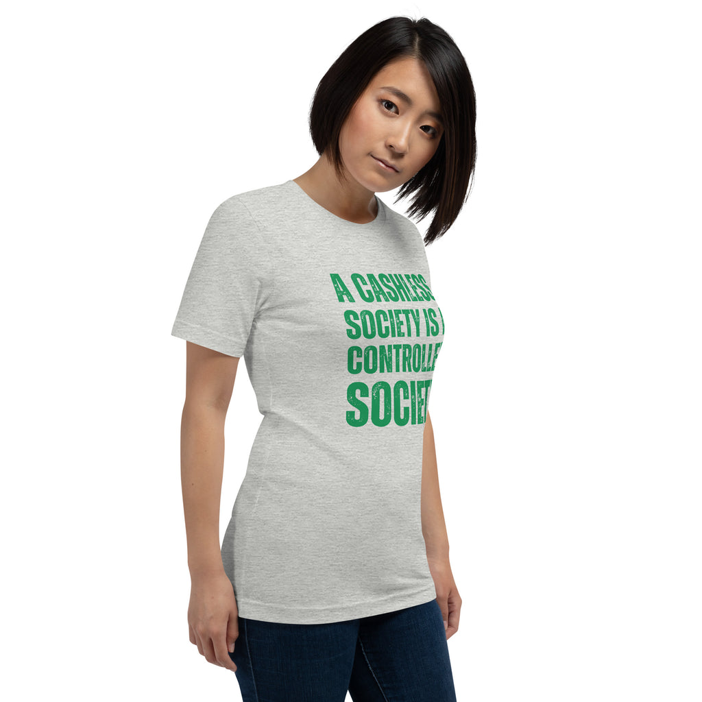 A Cashless Society is a Controlled Society Unisex t-shirt - Proud Libertarian - NewStoics