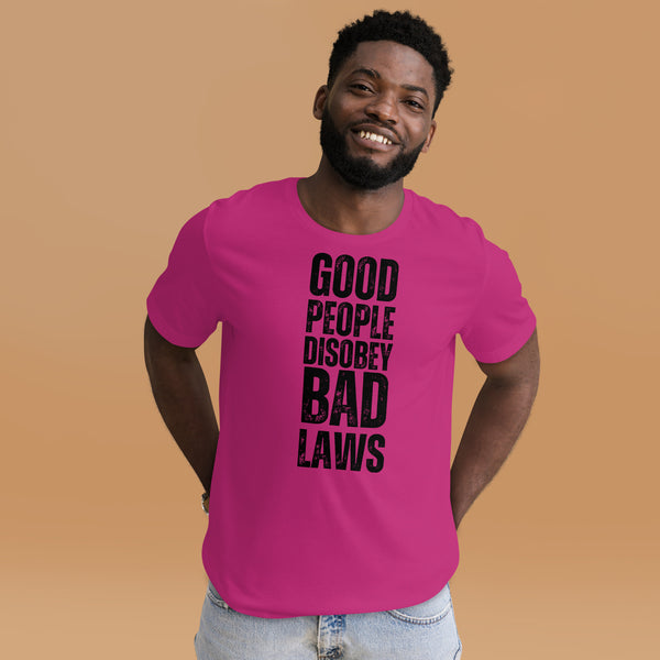 Good People Disobey Bad Laws Unisex t-shirt - Proud Libertarian - NewStoics