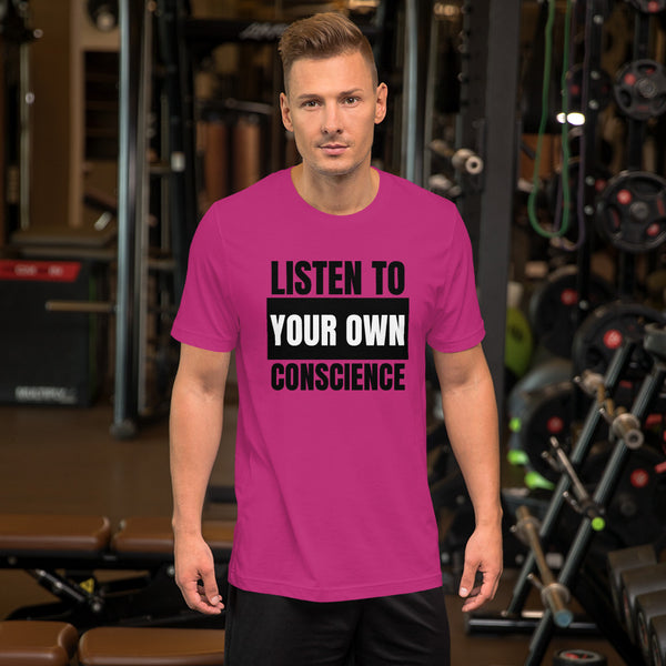 Listen to your own Conscience Unisex t-shirt - Proud Libertarian - NewStoics