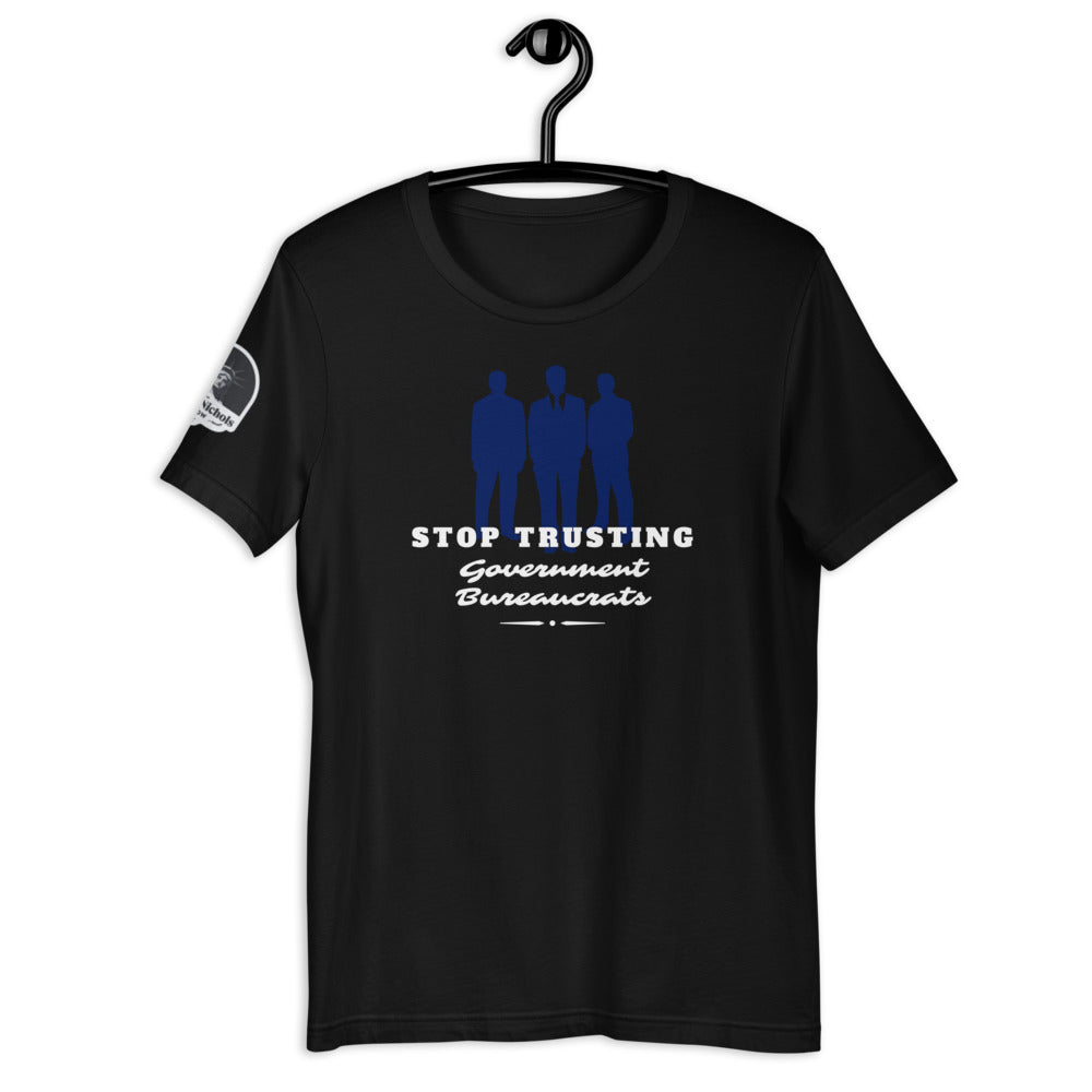 Stop Trusting Government Bureaucrats Short-Sleeve Unisex T-Shirt - Proud Libertarian - The Brian Nichols Show