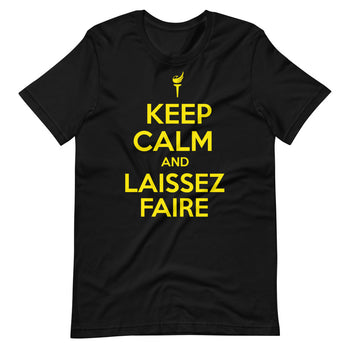 Keep Calm and Laissez Faire Short-Sleeve Unisex T-Shirt - Proud Libertarian - Libertarian Frontier
