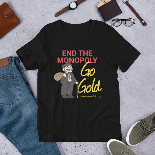 End the Monopoly - Go Gold Short-Sleeve Unisex T-Shirt - Proud Libertarian - Libertarian Party of Indiana - Morgan County
