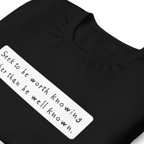 Seek to be worth knowing, rather than well known Unisex t-shirt - Proud Libertarian - NewStoics