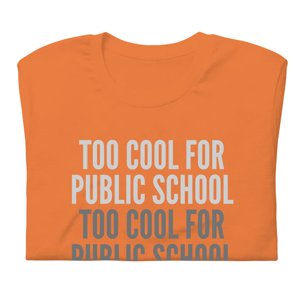 Too Cool For Public School Unisex t-shirt - Proud Libertarian - NewStoics