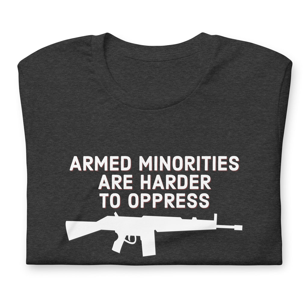 Armed Minorities are Harder to Oppress Unisex t-shirt - Proud Libertarian - Proud Libertarian