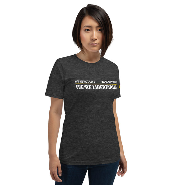 Not Left Not Right, Libertarians Unisex t-shirt