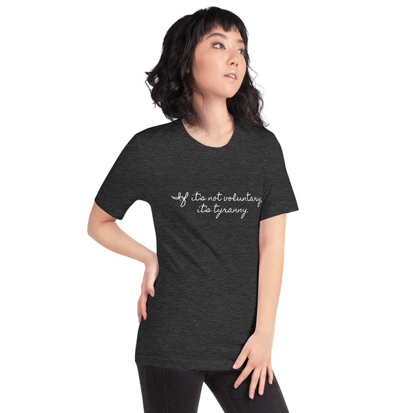 If it's not Voluntary, it's Tyranny Short-Sleeve Unisex T-Shirt - Proud Libertarian - NewStoics