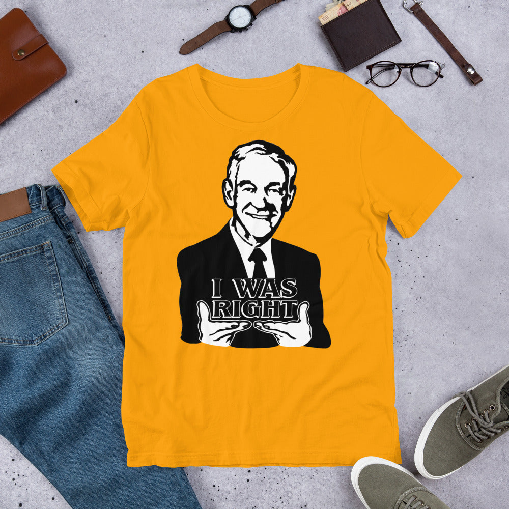 Ron Paul - I Was Right Short-Sleeve Unisex T-Shirt - Proud Libertarian - Libertarian Frontier