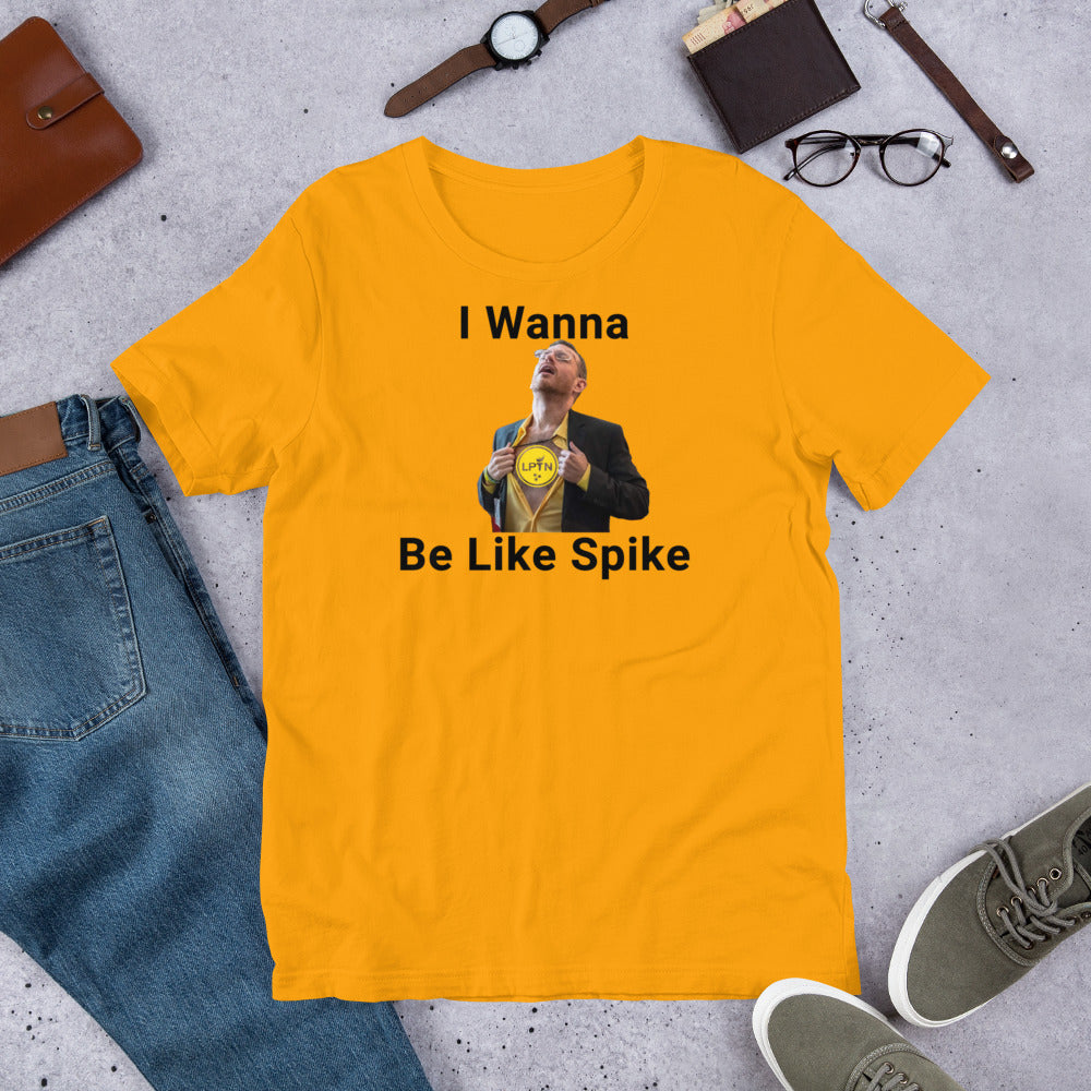 I Wanna Be Like Spike - LPTN Short-sleeve unisex t-shirt - Proud Libertarian - Accessories