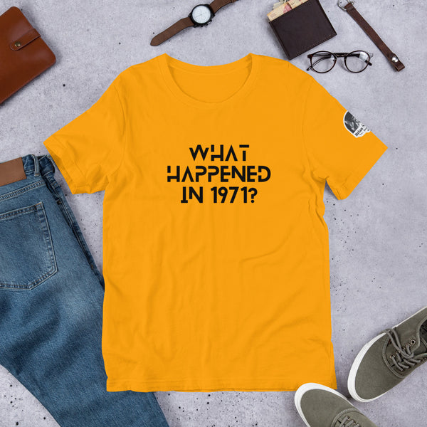 What Happened in 1971? Unisex t-shirt - Proud Libertarian - The Brian Nichols Show