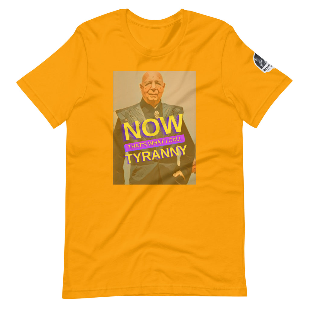 Now that's what I call Tyranny Unisex t-shirt - Proud Libertarian - The Brian Nichols Show