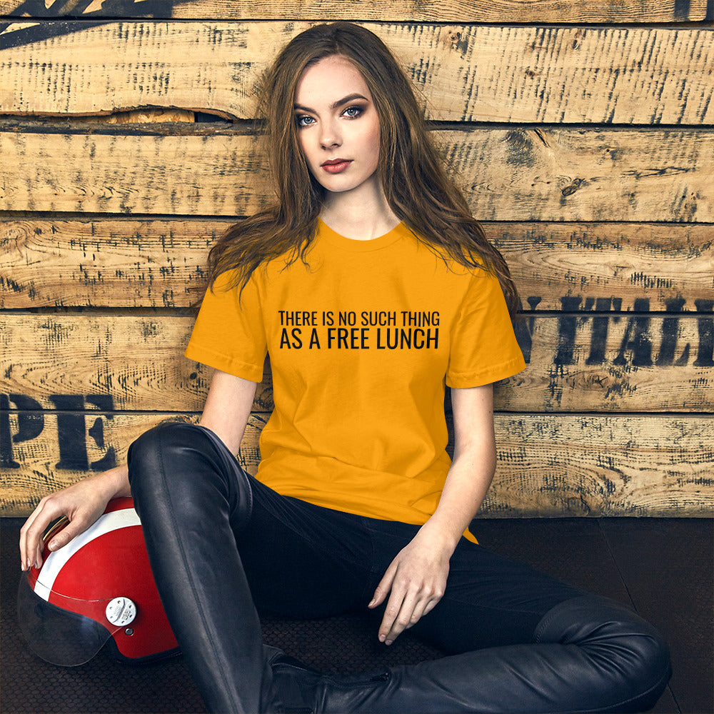 There is no such thing as a free lunch TANSTAAFL Unisex t-shirt - Proud Libertarian - NewStoics