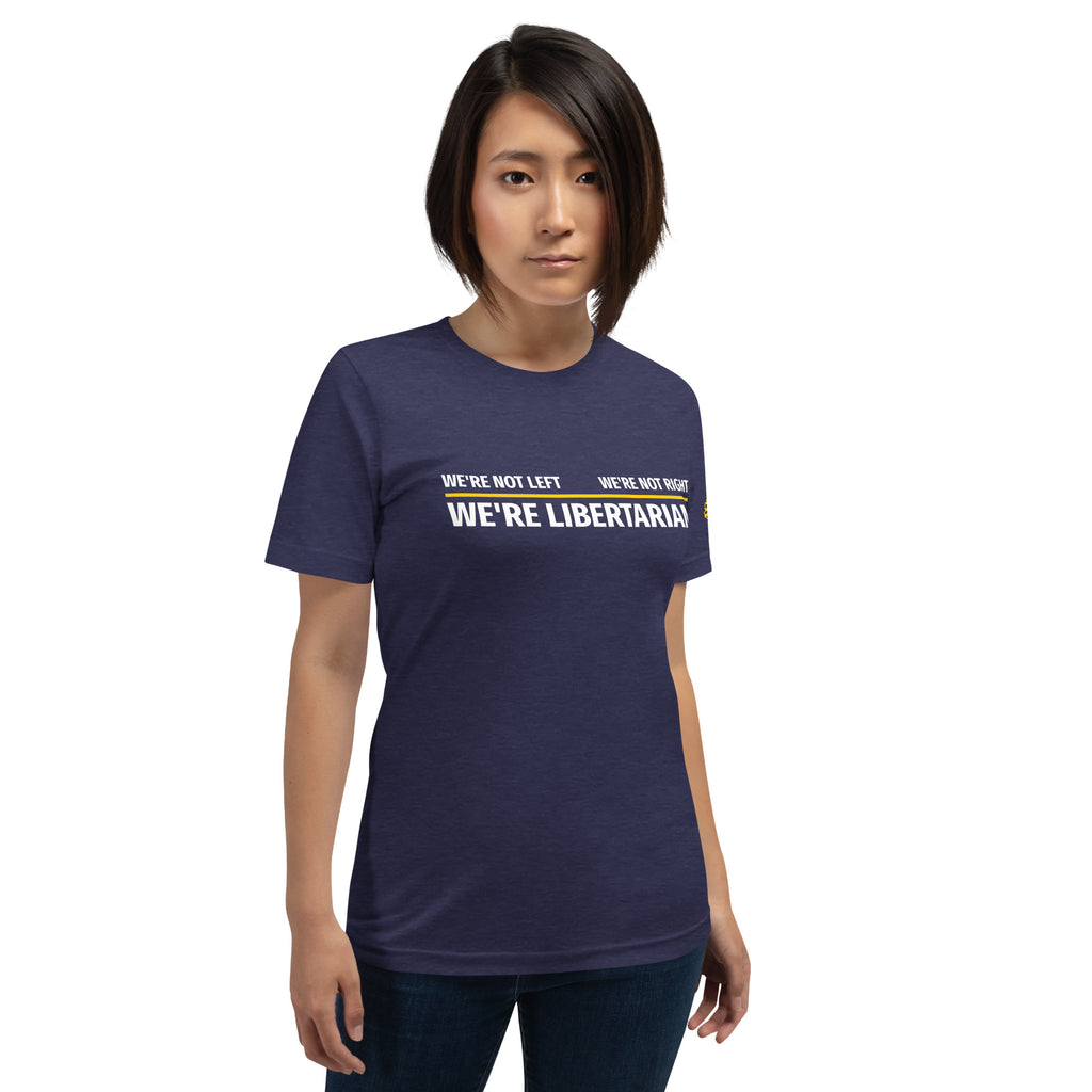 Not Left Not Right, Libertarians Unisex t-shirt