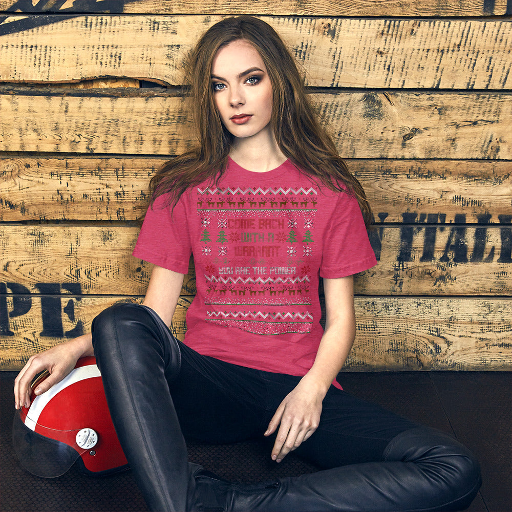Come Back with a Warrant Ugly Christmas Unisex T-Shirt - Proud Libertarian - You Are the Power