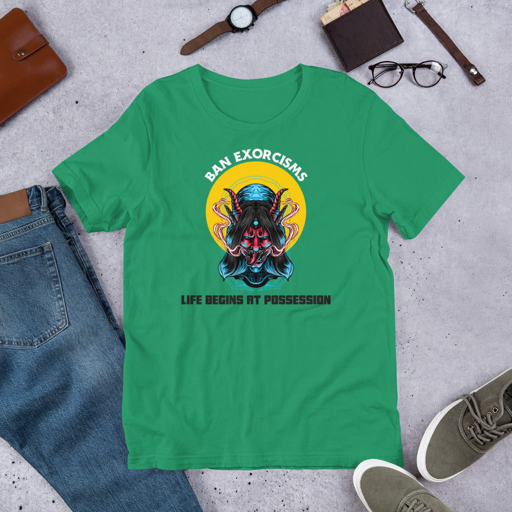 Ban Exorcisms - Life begins at Possession Unisex t-shirt - Proud Libertarian - Not a Real Libertarian Podcast