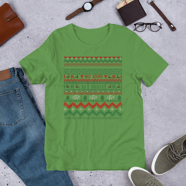 AnarchoChristian No King but Christ Ugly Christmas Sweater Unisex T-Shirt - Proud Libertarian - AnarchoChristian