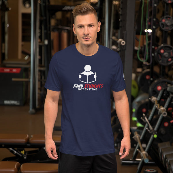 Fund Students Not Systems Short-Sleeve Unisex T-Shirt - Proud Libertarian - The Brian Nichols Show