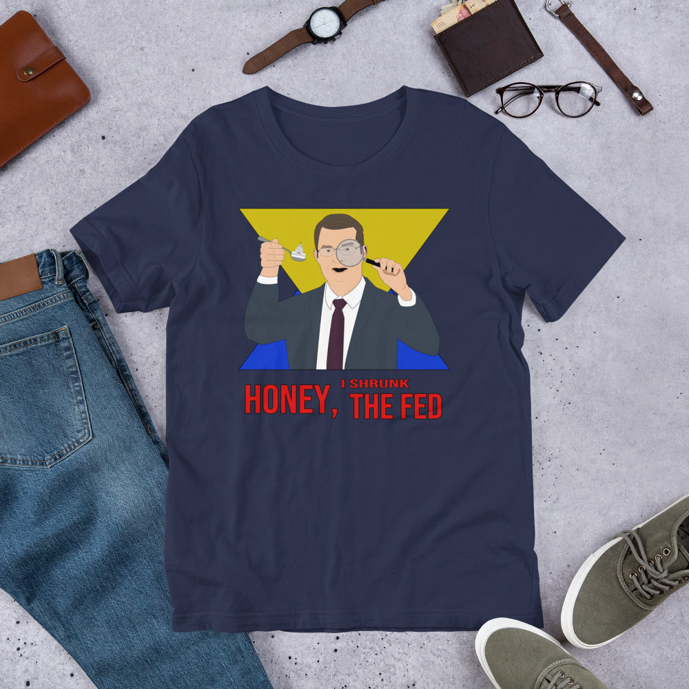 Honey I Shrunk the Fed Short-Sleeve Unisex T-Shirt - Proud Libertarian - Hunter Wynn Designs