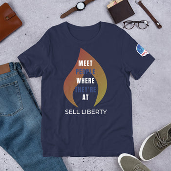 Meet People where they're At - Sell Liberty Unisex t-shirt - Proud Libertarian - The Brian Nichols Show