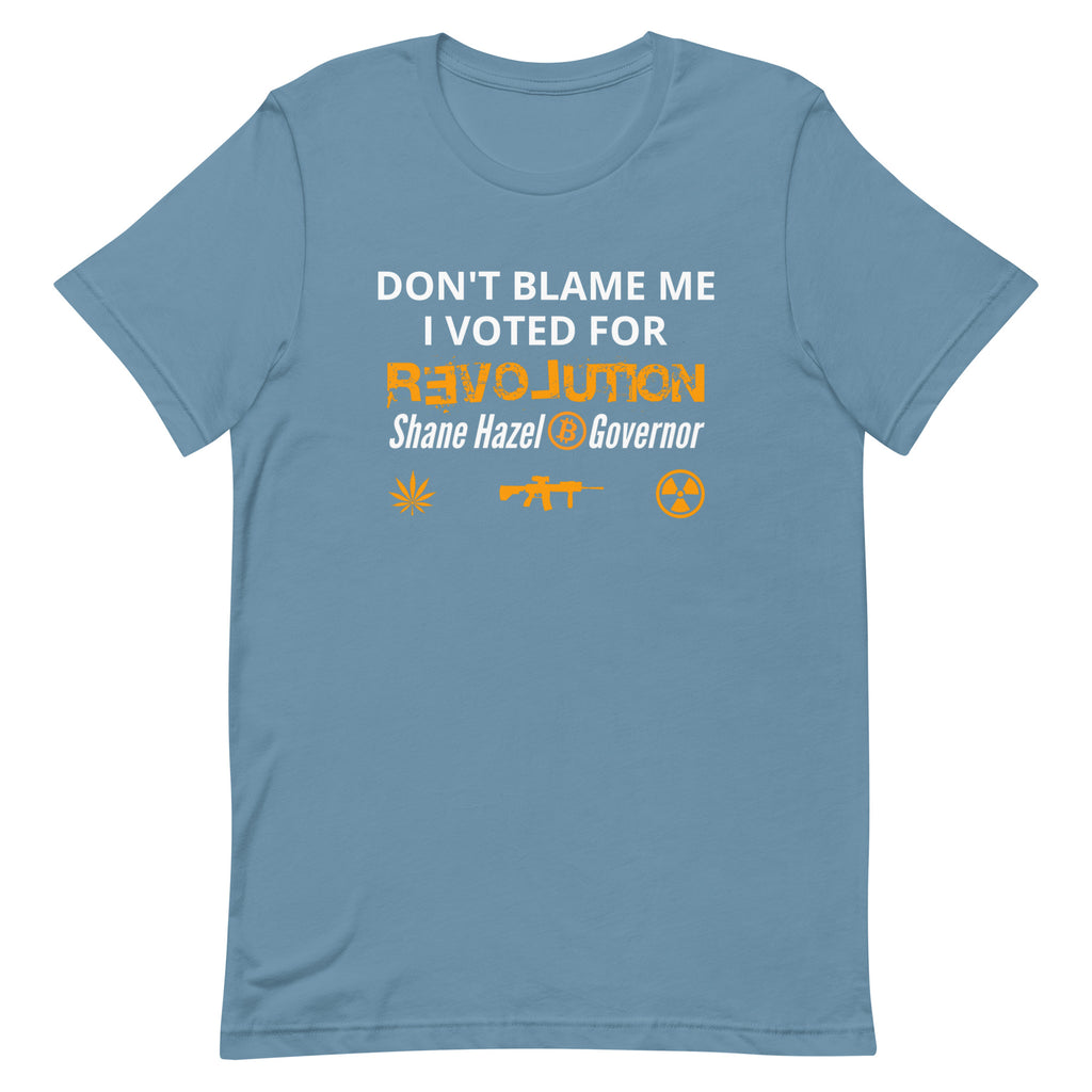 Don't Blame Me I Voted Shane Hazel - Proud Libertarian - Shane Hazel
