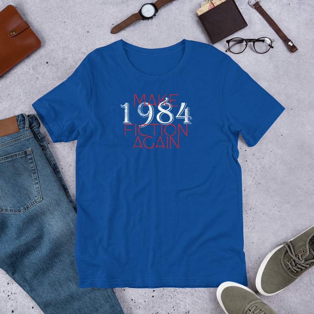 Make 1984 Fiction Again Short-Sleeve Unisex T-Shirt - Proud Libertarian - Proud Libertarian