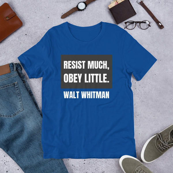 Resist Much Obey Little - Walt Whitman Unisex t-shirt - Proud Libertarian - NewStoics