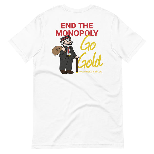 End the Monopoly - Go Gold (With Porcupine) Short-Sleeve Unisex T-Shirt - Proud Libertarian - Libertarian Party of Indiana - Morgan County