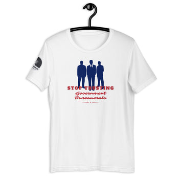 Stop Trusting Government Bureaucrats Short-Sleeve Unisex T-Shirt - Proud Libertarian - The Brian Nichols Show