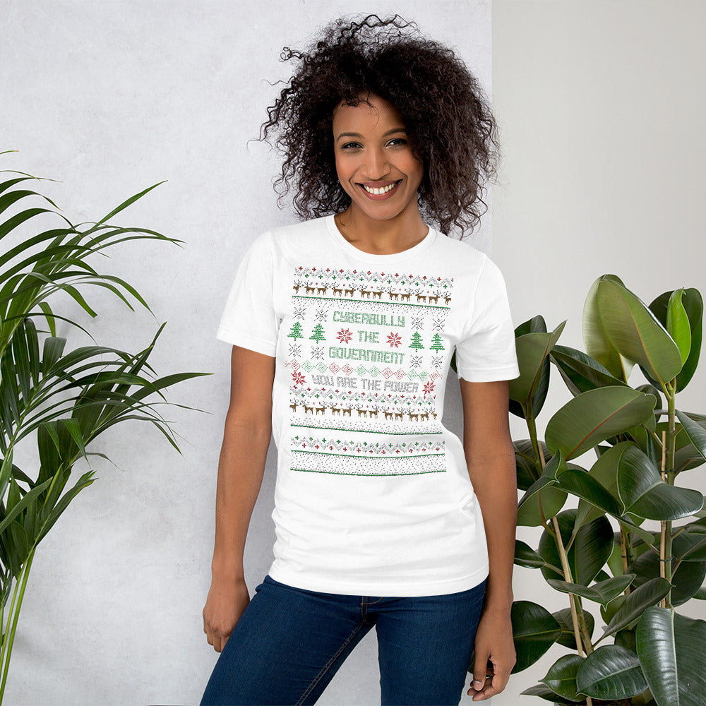 Cyberbully the Government Ugly Christmas Unisex t-shirt - Proud Libertarian - You Are the Power