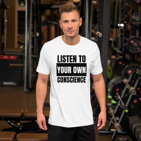 Listen to your own Conscience Unisex t-shirt - Proud Libertarian - NewStoics