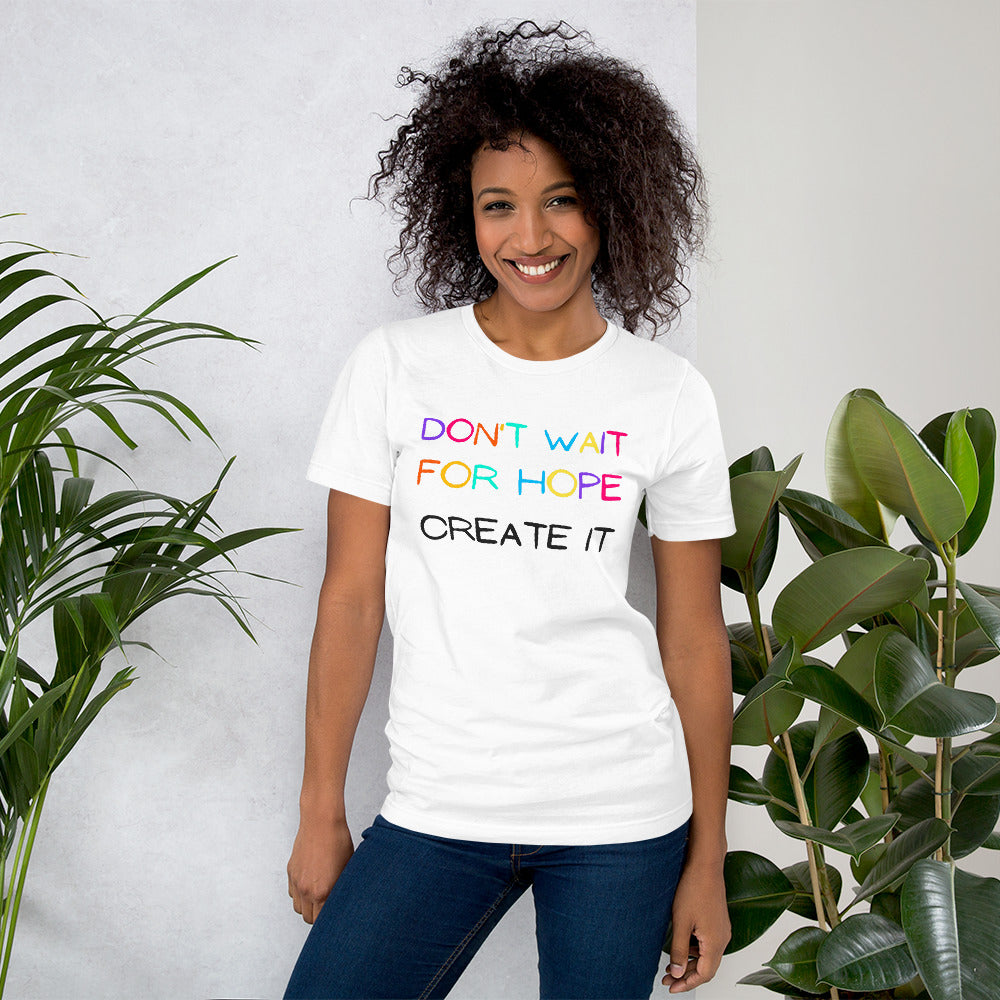 Don't wait for Hope - Create it Unisex T-shirt - Proud Libertarian - NewStoics