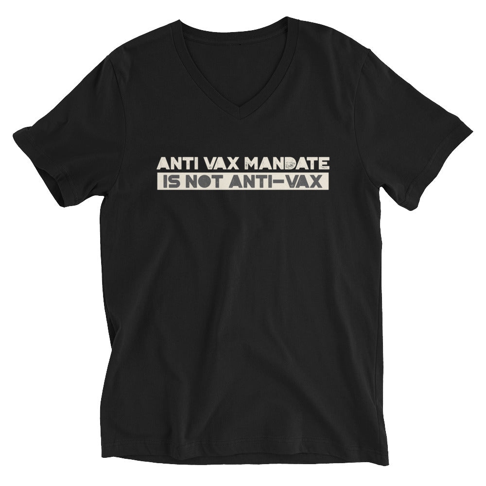 Anti Vax Mandate is not Anti-Vax Unisex Short Sleeve V-Neck T-Shirt - Proud Libertarian - Proud Libertarian