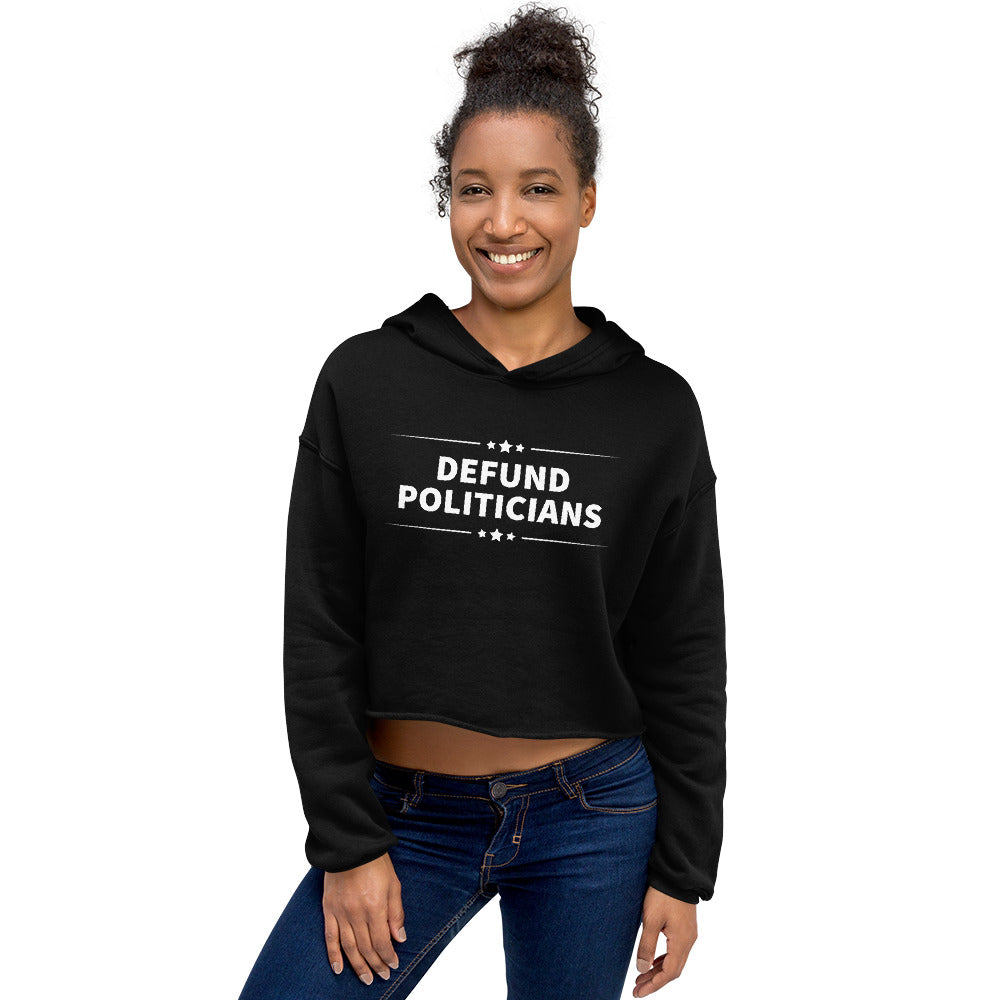 Defund Politicians (Black and White) Crop Hoodie - Proud Libertarian - People for Liberty