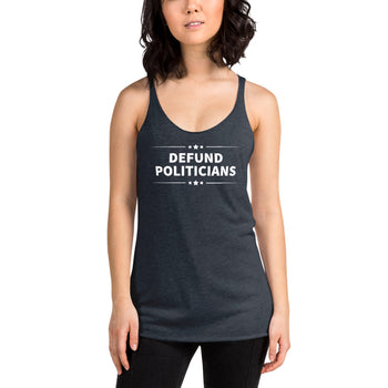 Defund Politicians (White) Women's Racerback Tank - Proud Libertarian - People for Liberty
