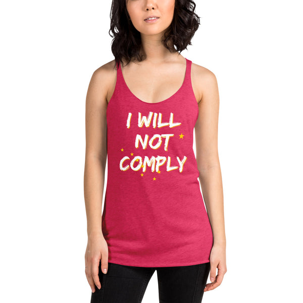 I will Not Comply Women's Racerback Tank - Proud Libertarian - Alaska Libertarian Party