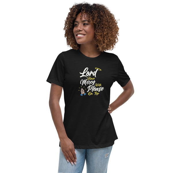 Lord have Mercy with Please on Top Women's Relaxed T-Shirt - Proud Libertarian - Logik Reks