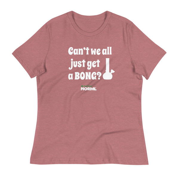 Can't we all just get a bong Women's Relaxed T-Shirt - Proud Libertarian - Peachtree NORML