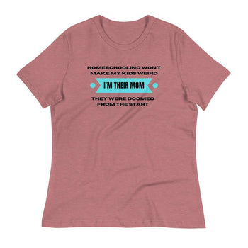 Homeschool wont make my kids weird Women's Relaxed T-Shirt - Proud Libertarian - Proud Libertarian