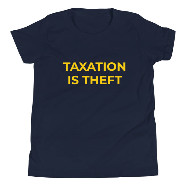 Taxation is Theft Youth Short Sleeve T-Shirt - Proud Libertarian - Proud Libertarian