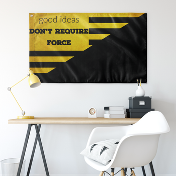 Good Ideas Don't Require Force Single Sided Wall Flag - 36